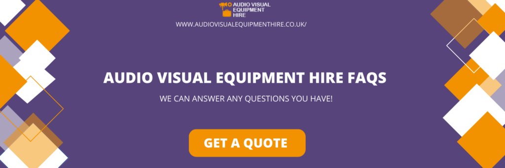 audio visual equipment hire faqs